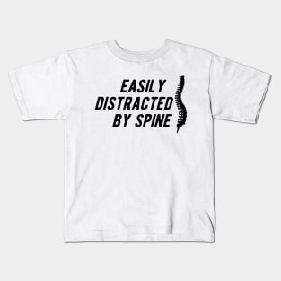 Chiropractor - Easily distracted by spine Kids T-Shirt